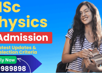 MSc Physics Admission 2025: Eligibility, Duration, Examination Last Date