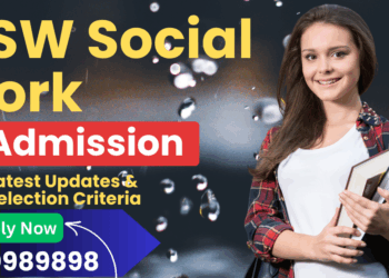 MSW Social Work Admission 2025: Eligibility, Duration, Examination Last Date