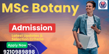 MSc Botany Admission 2025: Eligibility, Duration, Examination Last Date