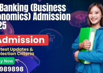 BA Banking (Business Economics) Admission 2025: Eligibility, Duration, Examination Last Date
