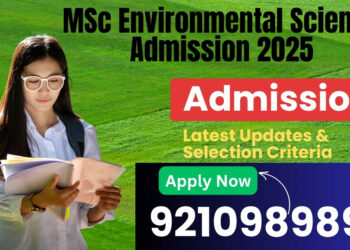 MSc Environmental Science Admission 2025 Eligibility, Duration, Examination Last Date